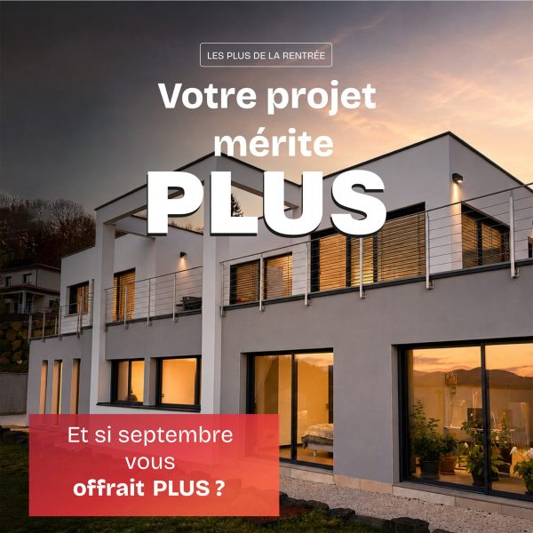 Les PLUS de la rentrée GAUTHIER : on en offre plus à votre projet